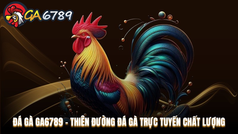 Đá gà Ga6789