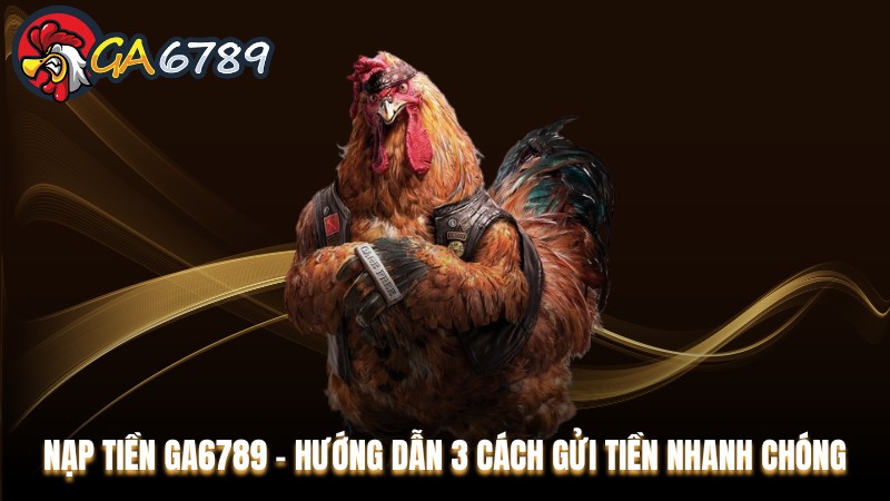 Nạp Tiền Ga6789